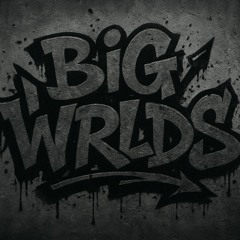 B!G WRLDS