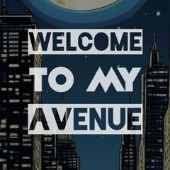 Welcome To My Avenue