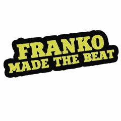 Franko Made The Beat
