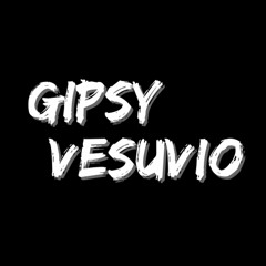 Gipsy Vesuvio