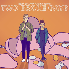 Two Broke Gays
