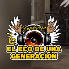 EL ECO DE UNA GENERACIÓN