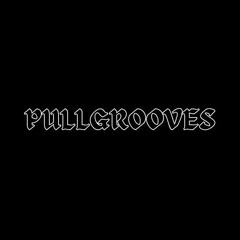 PULLGROOVES