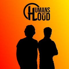 Humans Out Loud vs Reflekt - Need To Feel Loved