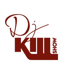Djkill Show