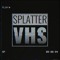 Splatter VHS