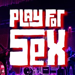 Play for Sex