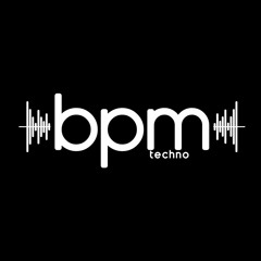 BPM • TECHNO