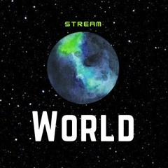 Stream World