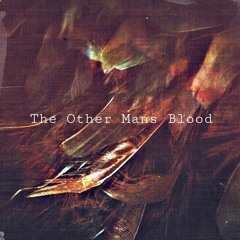 The other mans blood (demos)