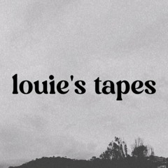 Louie's Tapes