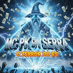 💎MC PK DA SERRA🔷