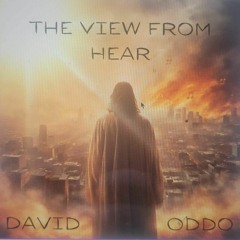 David Oddo - The View From Hear