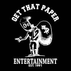Get That Paper Gang Entertainment