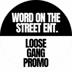 WOS Ent. & Loose Gang Promotion