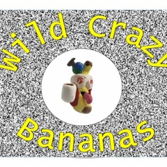 Wild Crazy Bananas