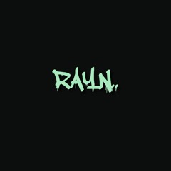 Rayn..
