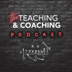 Teaching and Coaching Podcast