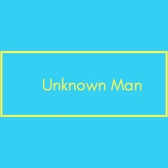 Unknown Man