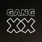 GANG XX