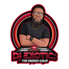 DJ EXOTIC • THE ENERGY GAWD