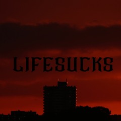 lifesucks