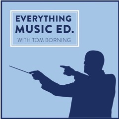 Everything Music Ed Podcast
