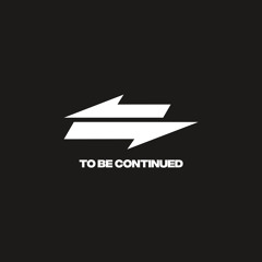 TO BE CONTINUED
