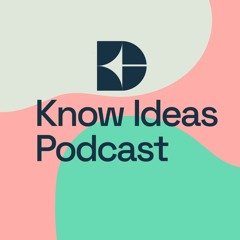 Know Ideas Podcast