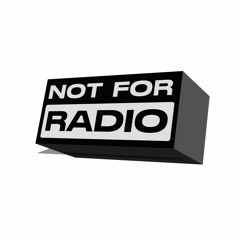 Not For Radio (ZWE)