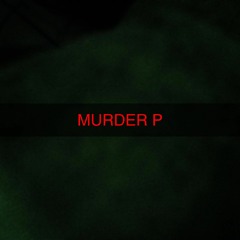 MURDER P_