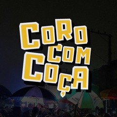 CORO COM COÇA