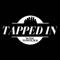 Tapped In With TomFlies