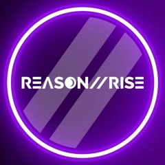 Reason II Rise