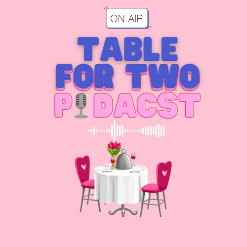 Stream Table For Two Podcast Listen to podcast episodes online for