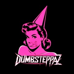 Dumbsteppaz