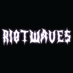 RIOT WAVES