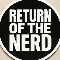 RETURN OF THE NERD