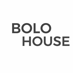 BOLO HOUSE