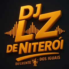 DJ LZ DE NITERÓI 🎮👑