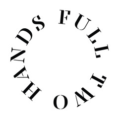 Two Hands Full