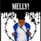 melly!