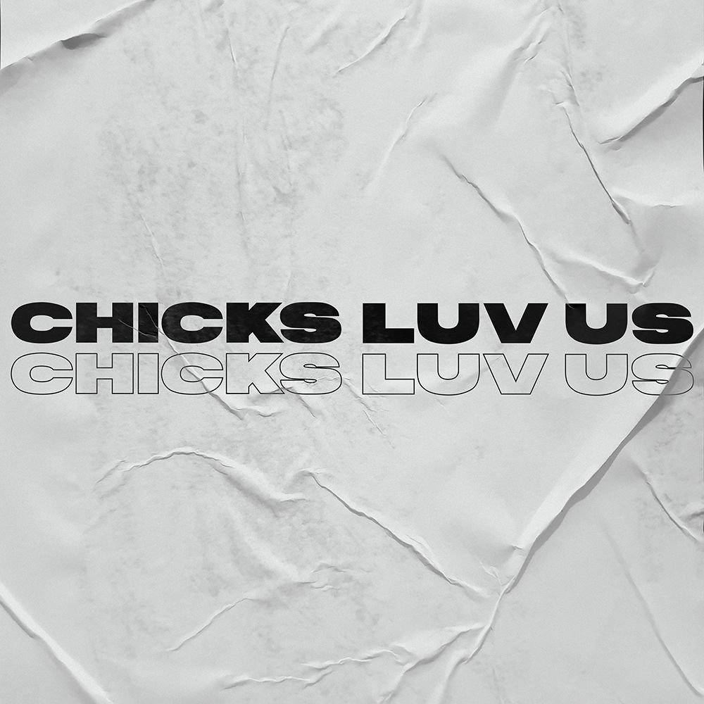 Chicks Luv Us