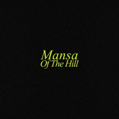 Mansa Of The Hill