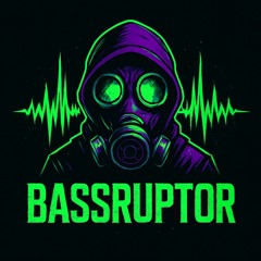 Bassruptor