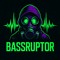 Bassruptor