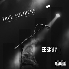 Eeskay True Soldier
