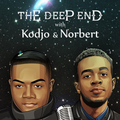 thE deeP enD Podcast with Kodjo and Norbert