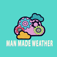 Man Made Weather