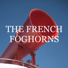 The French Foghorns